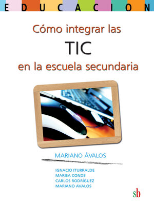cover image of Cómo integrar las TIC en la escuela secundaria
